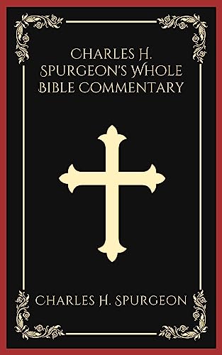 Charles H. Spurgeon's Whole Bible Commentary von TGC Press
